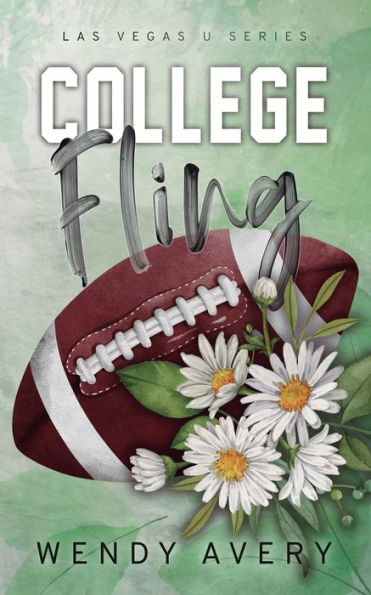 College Fling: An Enemies To Lovers Sports Romance (Las Vegas U) - 9781952758171