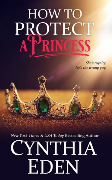 How To Protect A Princess (Wilde Ways: Gone Rogue) - 9781952824968