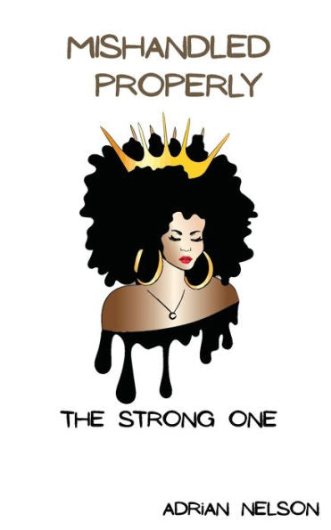 Mishandled Properly: The Strong One