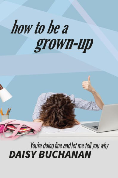 How To Be A Grown Up - 9781953027115