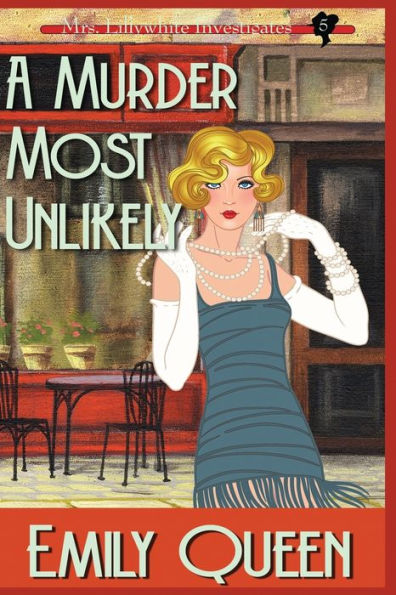 A Murder Most Unlikely (Large Print): A 1920's Murder Mystery (Mrs. Lillywhite Investigates)