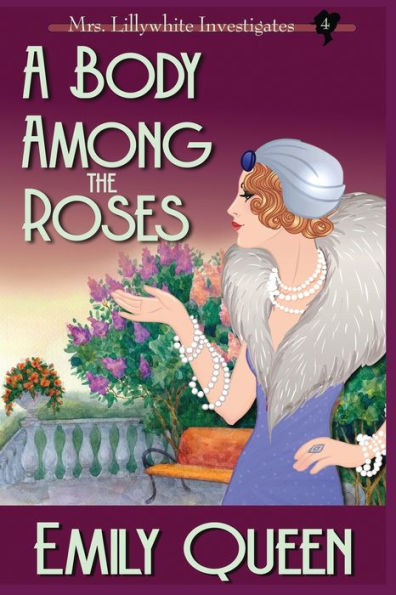 A Body Among The Roses (Large Print): A 1920's Murder Mystery (Mrs. Lillywhite Investigates)