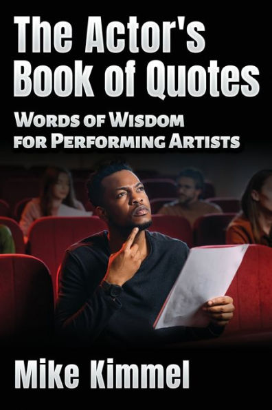 The Actor'S Book Of Quotes: Words Of Wisdom For Performing Artists (The Professional Actor Series) - 9781953057136