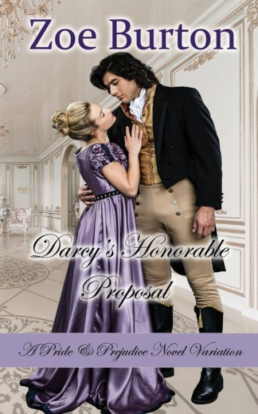 Darcy's Honorable Proposal: A Pride & Prejudice Novel Variation (In Peril With Darcy) - 9781953138293