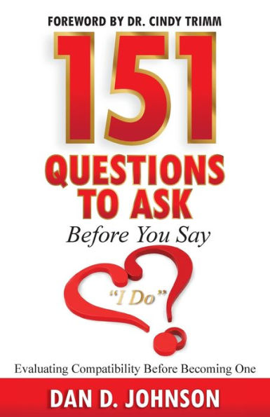 151 Questions To Ask Before You Say "I Do" Evaluating Compatibility Before Becoming One