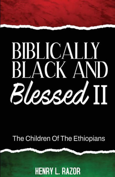 Biblically Black & Blessed Ii The Children Of The Ethiopians