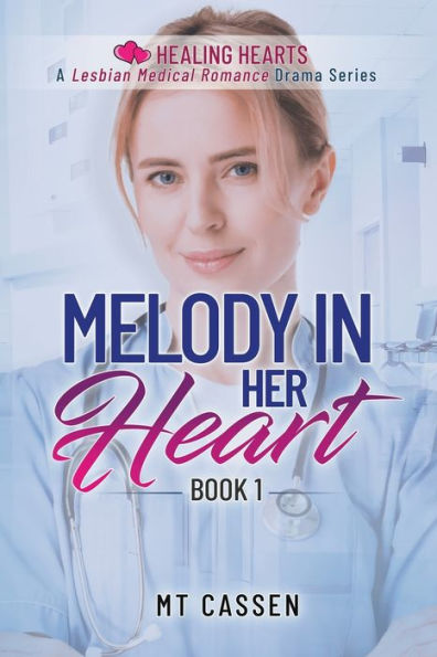 Melody In Her Heart: A Lesbian Medical Romance Drama (Healing Hearts)