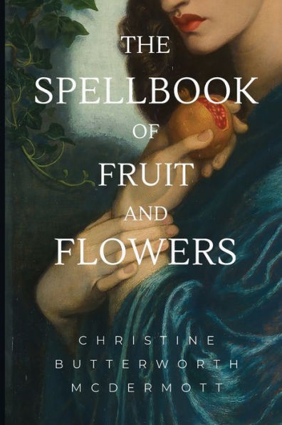 The Spellbook Of Fruit And Flowers