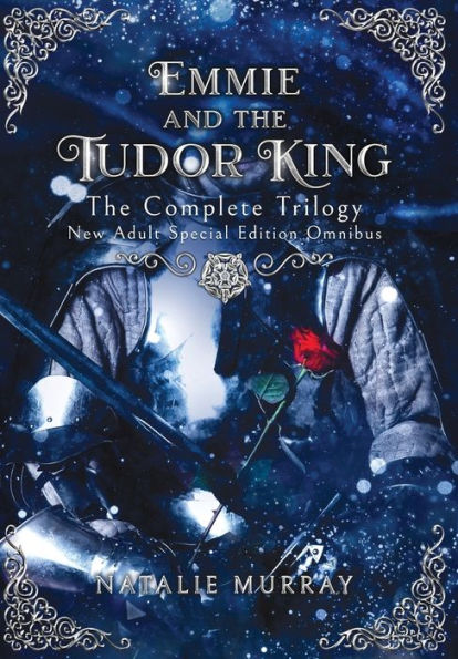 Emmie And The Tudor King: The Complete Trilogy, Special Edition New Adult Omnibus