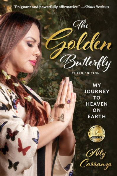 The Golden Butterfly: My Journey To Heaven On Earth - 9781953258083