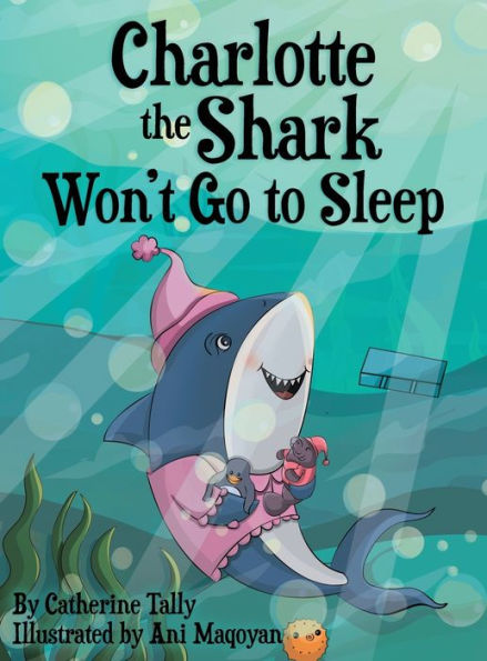 Charlotte The Shark Won'T Go To Sleep - 9781953259615