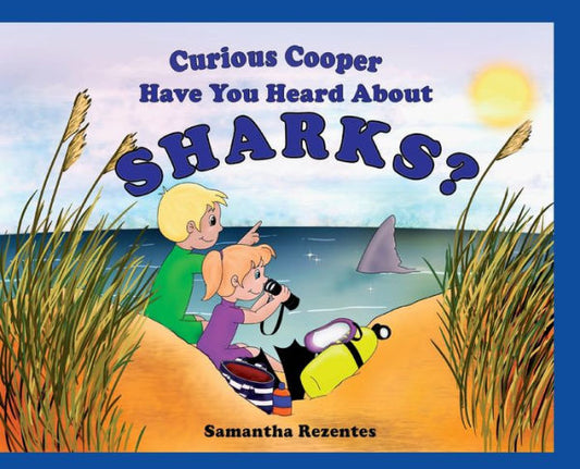 Curious Copper Have You Heard About Sharks? (Curious Cooper) - 9781953263179