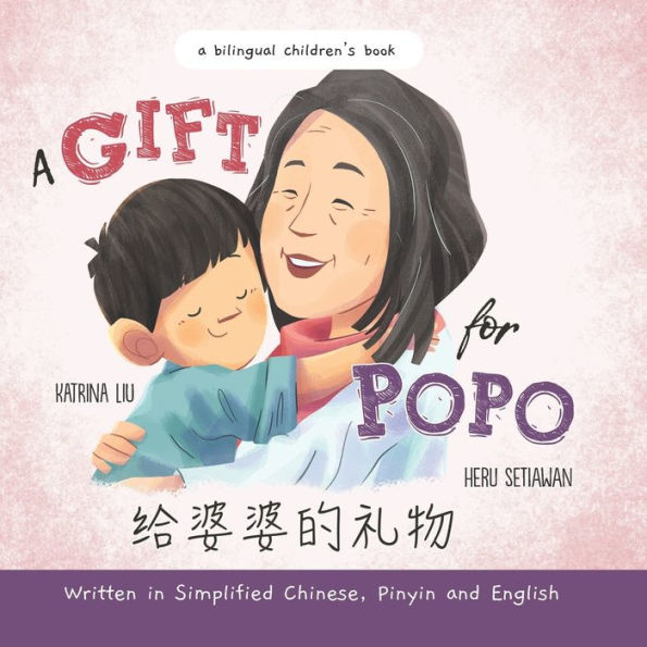 A Gift For Popo - Written In Simplified Chinese, Pinyin, And English: A Bilingual Children's Book (Mina Learns Chinese (Simplified Chinese)) - 9781953281975