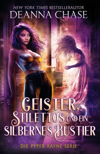 Geister, Stilettos Und Ein Silbernes Bustier (Pyper Rayne Serie) (German Edition) - 9781953422699