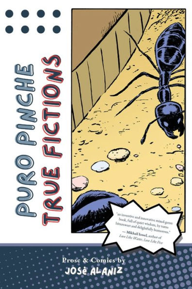 Puro Pinche True Fictions: Prose And Comics - 9781953447685