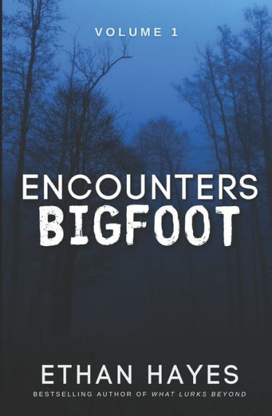 Encounters Bigfoot: Volume 1 - 9781953462541