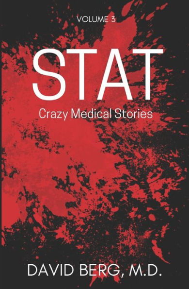 Stat: Crazy Medical Stories: Volume 3 - 9781953462695