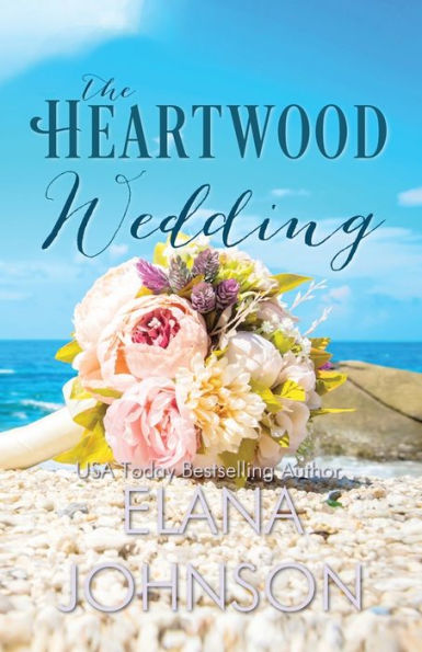 The Heartwood Wedding: A Heartwood Sisters Novel (Carter's Cove Beach Romance) - 9781953506276