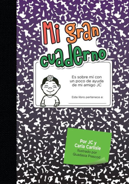 Mi Gran Cuaderno: Es Sobre Mí Con Unpoco De Ayuda Demi Amigo Jc