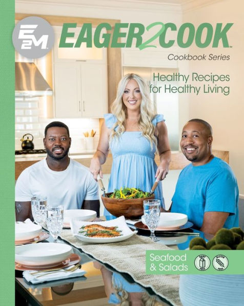 Eager 2 Cook, Healthy Recipes For Healthy Living: Seafood & Salads - 9781953555441