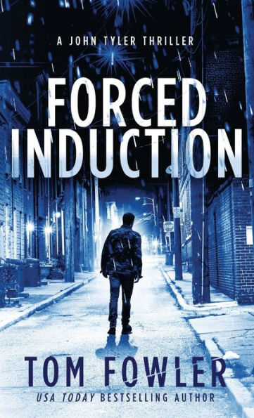 Forced Induction: A John Tyler Action Thriller (John Tyler Action Thrillers) - 9781953603548