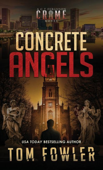 Concrete Angels: A C.T. Ferguson Crime Novel (The C.T. Ferguson Mystery Novels) - 9781953603586