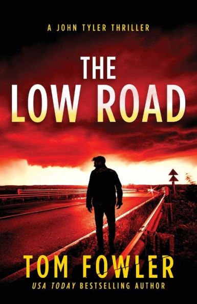 The Low Road: A John Tyler Action Thriller (The John Tyler Action Thrillers) - 9781953603609