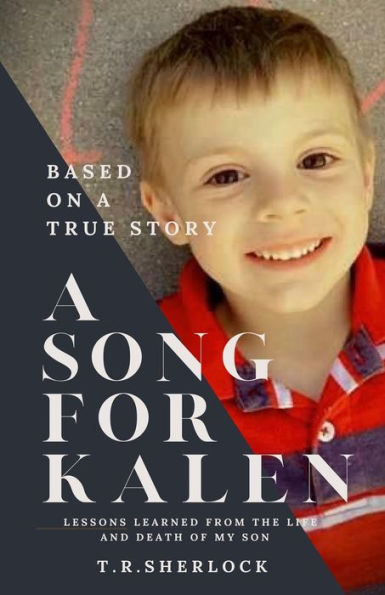A Song For Kalen: Lessons From The Life And Death Of My Son - 9781953610508