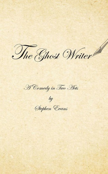 The Ghost Writer: A Comedy In Two Acts