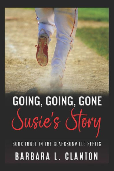 Going, Going, Gone: Susie's Story: Book Three In The Clarksonville Series
