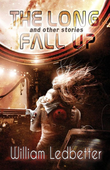 The Long Fall Up: And Other Stories - 9781953736260