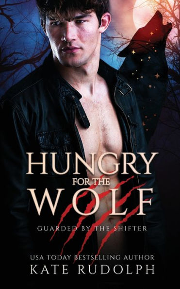 Hungry For The Wolf: Shifter Bodyguard Romance (Guarded By The Shifter) - 9781953748461