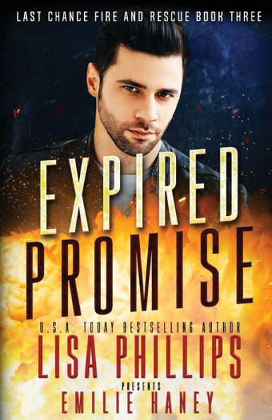 Expired Promise: A Breathtaking Fire & Rescue Romantic Suspense (Last Chance Fire And Rescue) - 9781953783455