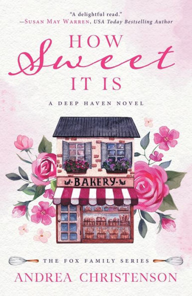 How Sweet It Is: A Deep Haven Novel (Fox Family) - 9781953783493