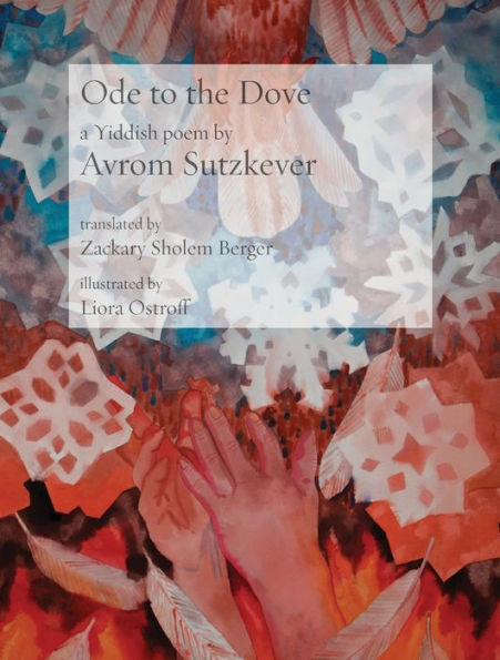 Ode To The Dove: A Yiddish Poem By Abraham Sutzkever (Jewish Poetry Project) - 9781953829504