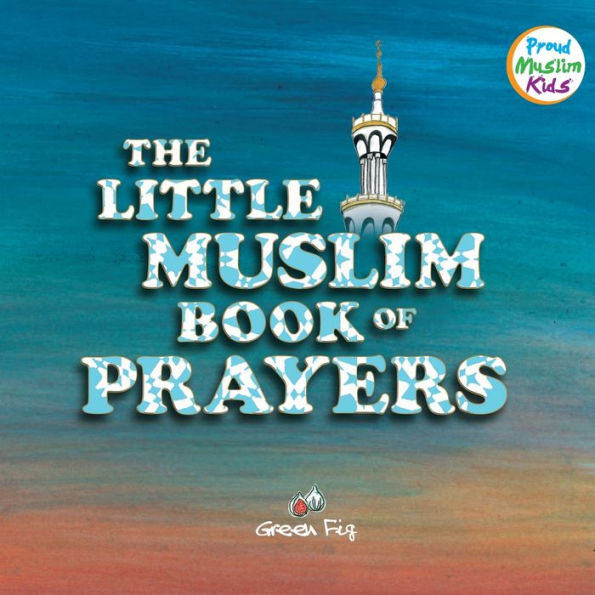 The Little Muslim Book Of Prayers