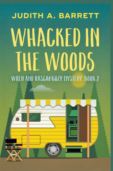 Whacked In The Woods (Wren And Rascal Cozy Mystery)