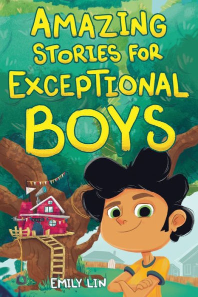 Amazing Stories For Exceptional Boys: Inspiring Tales Of Bravery, Friendship, And Self-Belief - 9781953884589