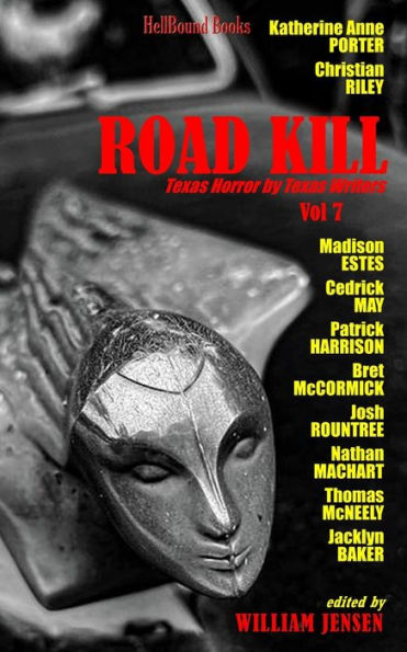 Road Kill: Texas Horror By Texas Writers Volume 7