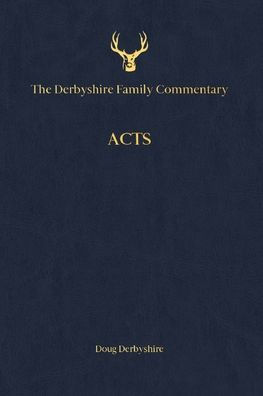 The Derbyshire Family Commentary Acts - 9781953935144
