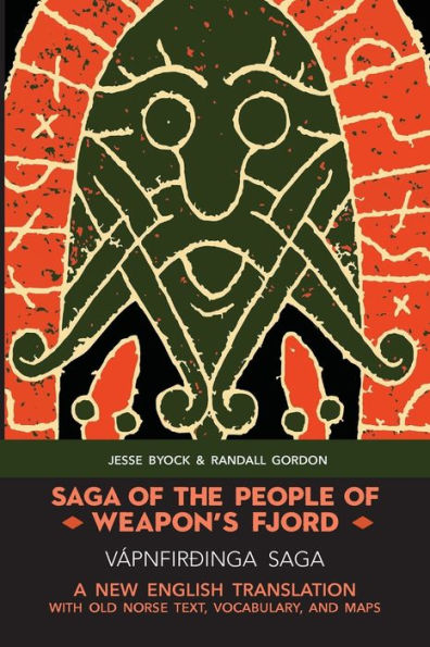Saga Of The People Of Weapon'S Fjord (Vápnfirðinga Saga): A New English Bilingual Translation With Old Norse Text, Vocabulary, And Maps (Viking Language Old Norse Icelandic Series) - 9781953947130