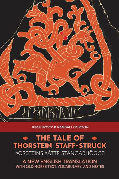The Tale Of Thorstein Staff-Struck (Þorsteins Þáttr Stangarhöggs): A New English Translation With Old Norse Text, Vocabulary, And Notes (Viking Language Old Norse Icelandic Series) - 9781953947147