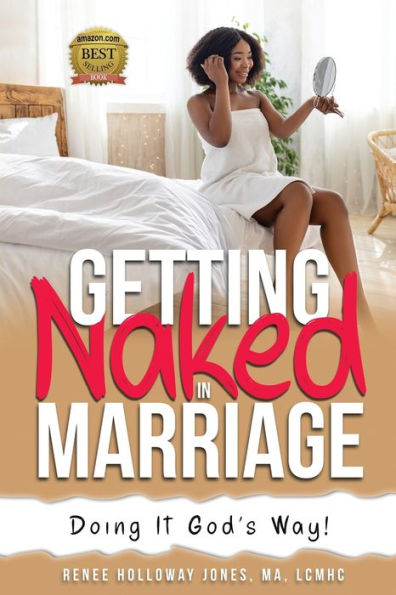 Getting Naked In Marriage: Doing It God's Way! - 9781953993687