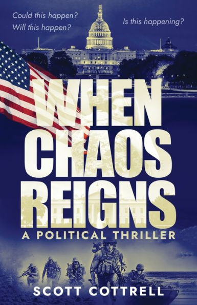When Chaos Reigns: A Political Thriller - 9781954000582