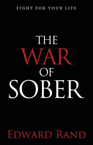 The War Of Sober: Fight For Your Life