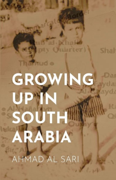 Growing Up In South Arabia - 9781954020382