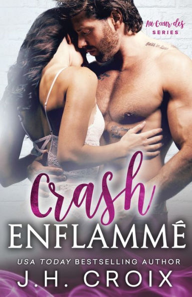 Crash Enflamme (Au CCEur Des Flammes) (French Edition) - 9781954034594