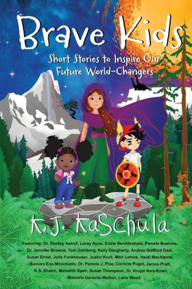 Brave Kids: Short Stories To Inspire Our Future World-Changers - 9781954047990