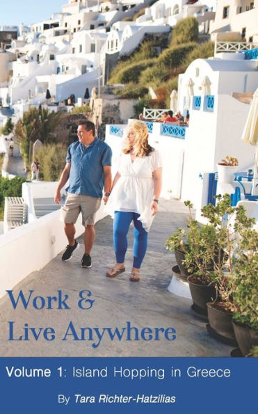 Work & Live Anywhere: Island Hopping In Greece
