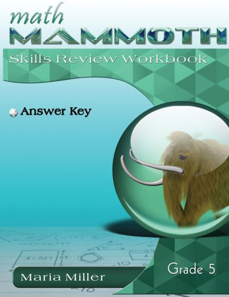 Math Mammoth Grade 5 Skills Review Workbook Answer Key - 9781954358348